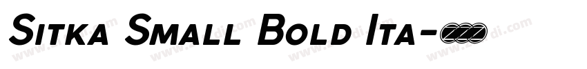 Sitka Small Bold Ita字体转换 Sitka Small Bold Ita字体转换